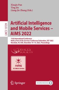 cover of the book Artificial Intelligence and Mobile Services – AIMS 2022: 11th International Conference Held as Part of the Services Conference Federation, SCF 2022 Honolulu, HI, USA, December 10–14, 2022 Proceedings