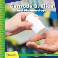 cover of the book Gertrude B. Elion and Pharmacology