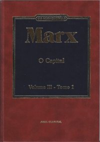 cover of the book O Capital: Crítica da Economia Política. Volume III, Livro Terceiro: O Processo Global da Produção Capitalista. Editado por Friedrich Engels. Tomo 1 (Parte Primeira).