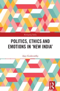 cover of the book Politics, Ethics and Emotions in ‘New India’ (Reshaping India)