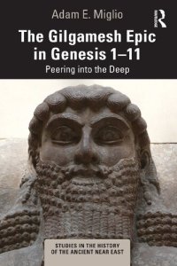 cover of the book The Gilgamesh Epic in Genesis 1-11: Peering into the Deep