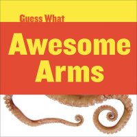 cover of the book Awesome Arms: Octopus