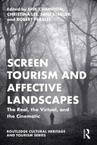 cover of the book Screen Tourism and Affective Landscapes: The Real, the Virtual, and the Cinematic