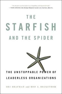 cover of the book The Starfish and the Spider: The Unstoppable Power of Leaderless Organizations 