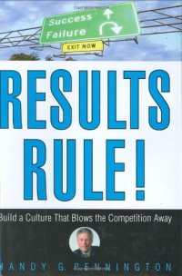 cover of the book Results Rule!: Build a Culture That Blows the Competition Away 