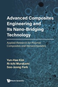 cover of the book Advanced Composites Engineering and Its Nano-Bridging Technology: Applied Research for Polymer Composites and Nanocomposites