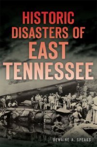 cover of the book Historic Disasters of East Tennessee