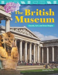 cover of the book Art and Culture: The British Museum: Classify, Sort, and Draw Shapes