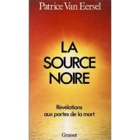 cover of the book La source noire. Révélations aux portes de la mort