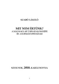 cover of the book MIT NEM ÉRTÜNK? A MAI MAGYAR TÁRSADALOM KÉPE ÉS A KORMÁNYPROGRAM