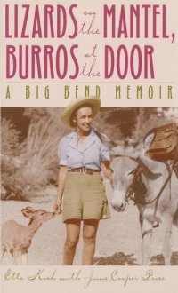 cover of the book Lizards on the Mantel, Burros at the Door: A Big Bend Memoir