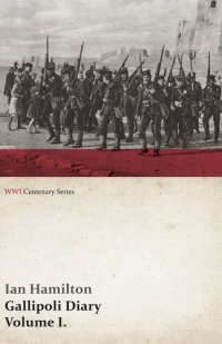 cover of the book Gallipoli Diary, Volume I. (WWI Centenary Series)