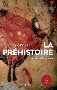 cover of the book La préhistoire, vérités et légendes