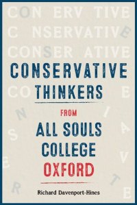 cover of the book Conservative Thinkers from All Souls College Oxford