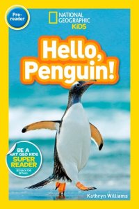 cover of the book National Geographic Readers: Hello, Penguin! (Pre-Reader)