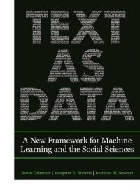 cover of the book Text as Data: A New Framework for Machine Learning and the Social Sciences