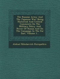 cover of the book The Russian Army and the Japanese War, Vol. 1 (of 2)