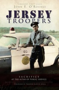 cover of the book Jersey Troopers: Sacrifice at the Altar of Public Service