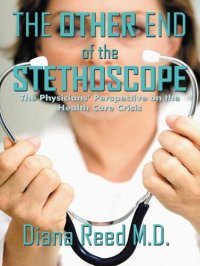 cover of the book The Other End of the Stethoscope: The Physician's Perspective on the Health Care Crisis