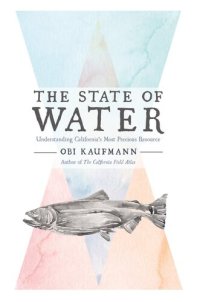 cover of the book The State of Water: Understanding California's Most Precious Resource