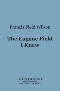 cover of the book The Eugene Field I Knew