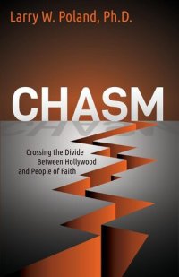 cover of the book Chasm: Crossing the Divide Between Hollywood and People of Faith