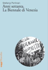 cover of the book Anni settanta. La Biennale di Venezia