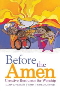 cover of the book Before the Amen: Creative Resources for Worship