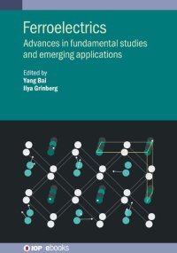 cover of the book Ferroelectrics: Advances in fundamental studies and emerging applications