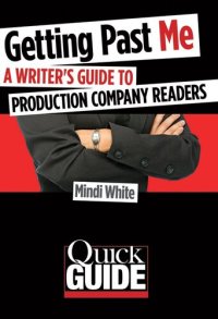 cover of the book Getting Past Me: A Writer's Guide to Production Company Readers