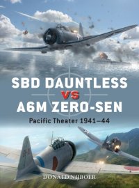 cover of the book SBD Dauntless vs. A6M Zero-sen: Pacific Theater 1941–44