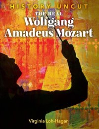 cover of the book The Real Wolfgang Amadeus Mozart