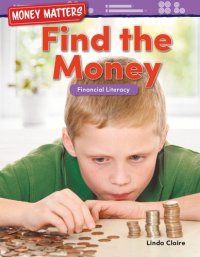 cover of the book Money Matters: Find the Money: Financial Literacy