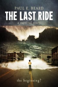 cover of the book The Last Ride (A Survival Story): The Beginning?