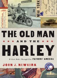 cover of the book The Old Man and the Harley: A Last Ride Through Our Fathers' America