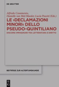 cover of the book Le >Declamazioni Minori< dello Pseudo-Quintiliano: Discorsi immaginari tra letteratura e diritto