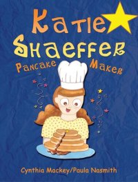 cover of the book Katie Shaeffer Pancake Maker