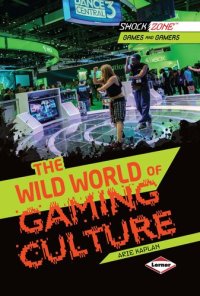 cover of the book The Wild World of Gaming Culture