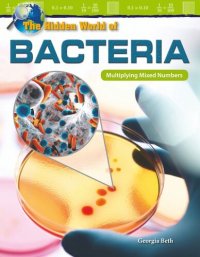 cover of the book The Hidden World of Bacteria: Multiplying Mixed Numbers