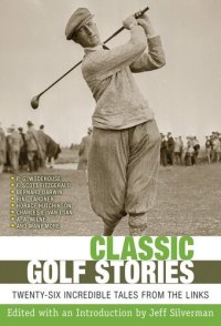 cover of the book Classic Golf Stories: 26 Incredible Tales from the Links