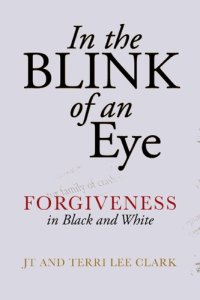 cover of the book In the Blink of an Eye: Forgiveness in Black and White