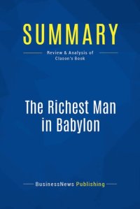 cover of the book Summary: The Richest Man in Babylon: Review and Analysis of Clason's Book