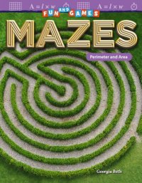 cover of the book Fun and Games: Mazes: Perimeter and Area