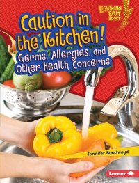 cover of the book Caution in the Kitchen!: Germs, Allergies, and Other Health Concerns