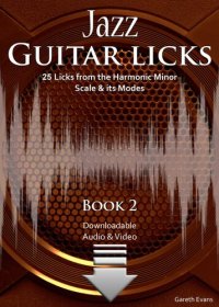 cover of the book Jazz Guitar Licks: 25 Licks from the Harmonic Minor Scale & its Modes with Audio & Video