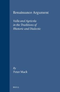 cover of the book Renaissance Argument: Valla and Agricola in the Traditions of Rhetoric and Dialectic