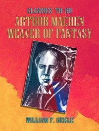 cover of the book Arthur Machen -- Weaver of Fantasy