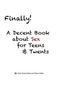 cover of the book Finally!: A Decent Book about Sex for Teens & Twents