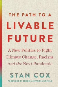 cover of the book The Path to a Livable Future: A New Politics to Fight Climate Change, Racism, and the Next Pandemic