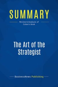 cover of the book Summary: The Art of the Strategist: Review and Analysis of Cohen's Book